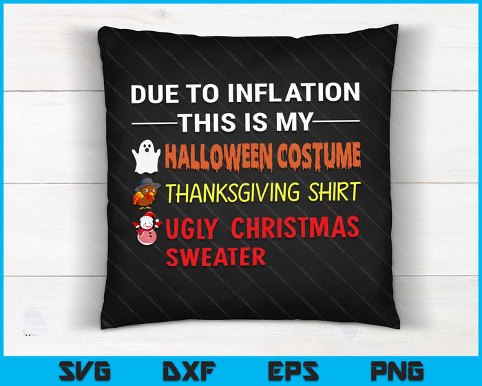 Due to Inflation This is My Halloween Thanksgiving Christmas SVG PNG Digital Cutting Files Due to Inflation This is My Halloween Thanksgiving Christmas SVG PNG Digital Cutting Files