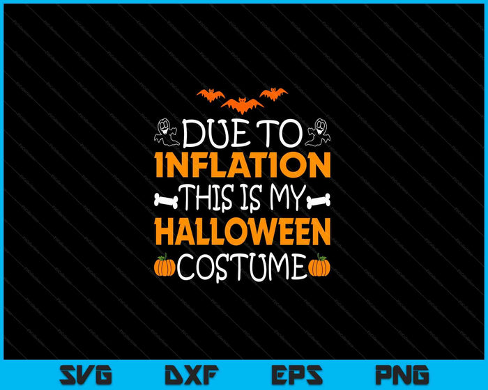 Debido a la inflación, este es mi disfraz de Halloween SVG PNG cortando archivos imprimibles Debido a la inflación, este es mi disfraz de Halloween SVG PNG cortando archivos imprimibles
