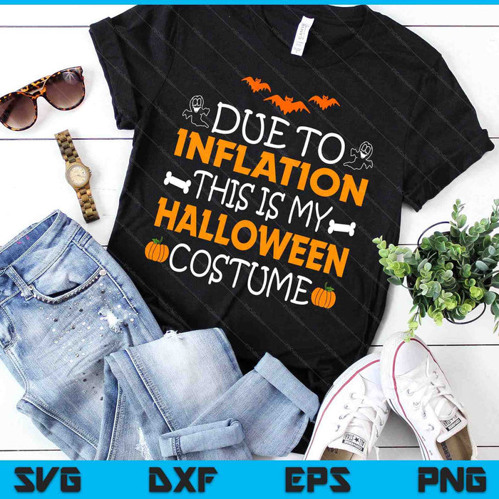 Debido a la inflación, este es mi disfraz de Halloween SVG PNG cortando archivos imprimibles Debido a la inflación, este es mi disfraz de Halloween SVG PNG cortando archivos imprimibles