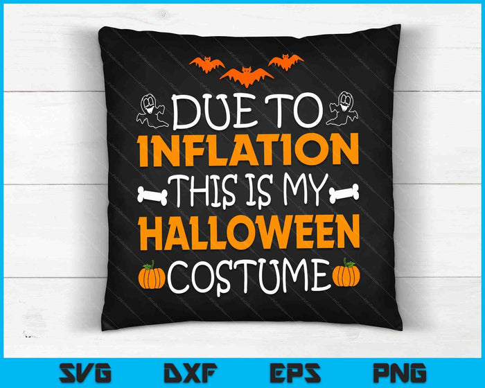 Debido a la inflación, este es mi disfraz de Halloween SVG PNG cortando archivos imprimibles Debido a la inflación, este es mi disfraz de Halloween SVG PNG cortando archivos imprimibles