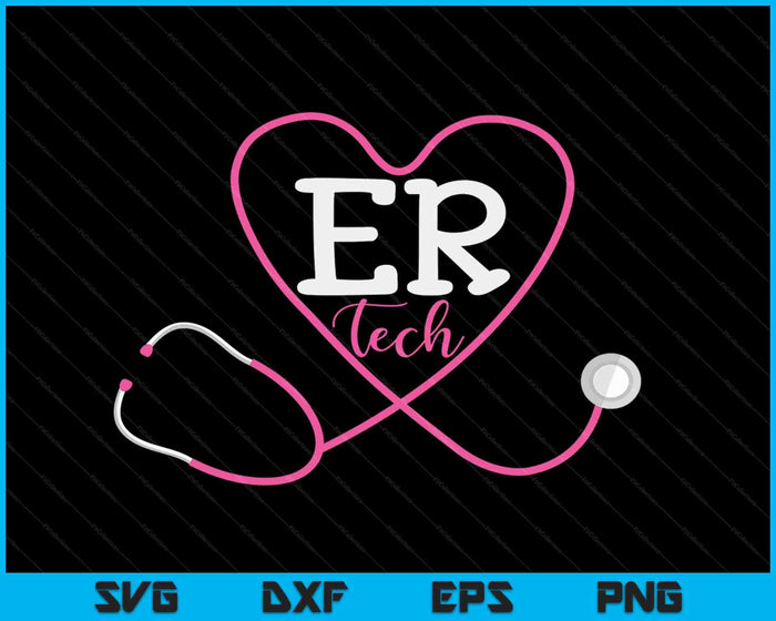 ER Tech Emergency Room Technologists Technicians SVG PNG Digital Cutting Files ER Tech Emergency Room Technologists Technicians SVG PNG Digital Cutting Files