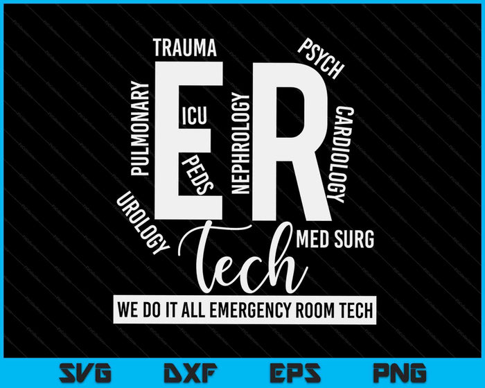 ER Tech We Do It All Emergency Room Tech SVG PNG Digital Cutting Files ER Tech We Do It All Emergency Room Tech SVG PNG Digital Cutting Files