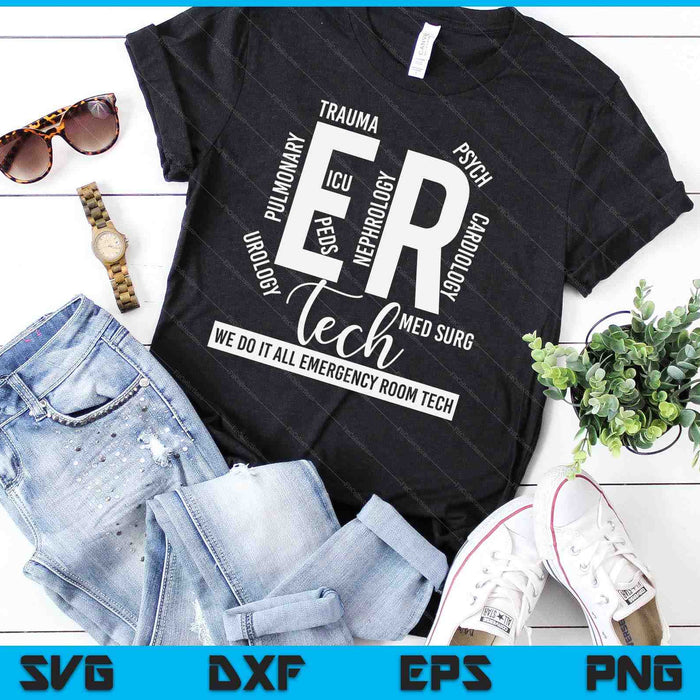 ER Tech We Do It All Emergency Room Tech SVG PNG Digital Cutting Files