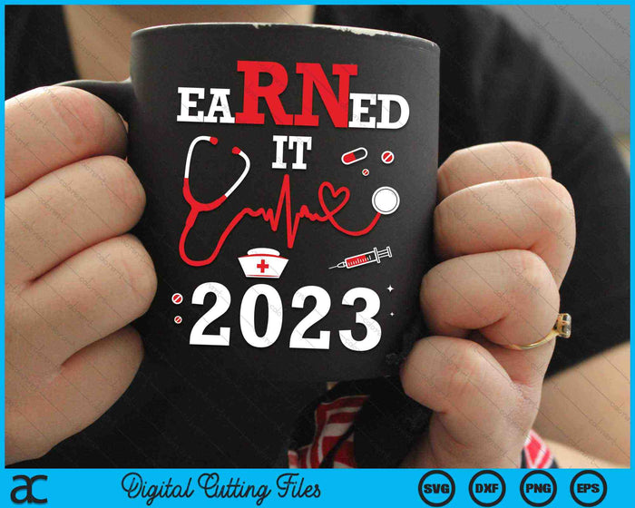Earned It 2023 For Nurse Graduation Or Rn Lpn Class SVG PNG Digital Cutting Files Earned It 2023 For Nurse Graduation Or Rn Lpn Class SVG PNG Digital Cutting Files