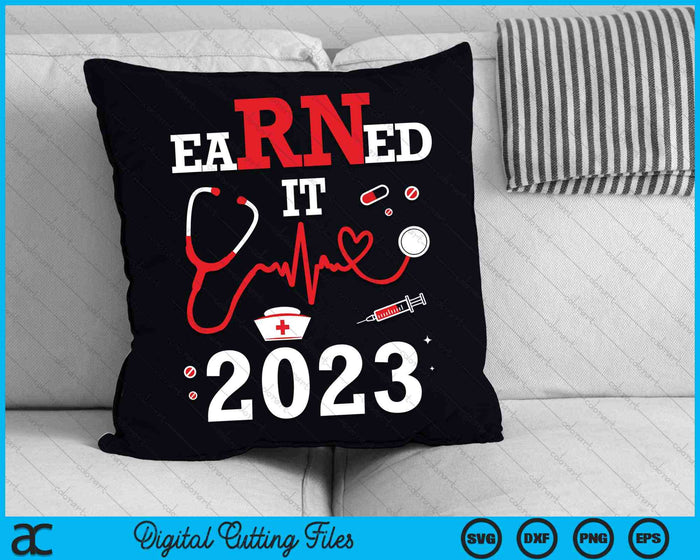 Earned It 2023 For Nurse Graduation Or Rn Lpn Class SVG PNG Digital Cutting Files Earned It 2023 For Nurse Graduation Or Rn Lpn Class SVG PNG Digital Cutting Files
