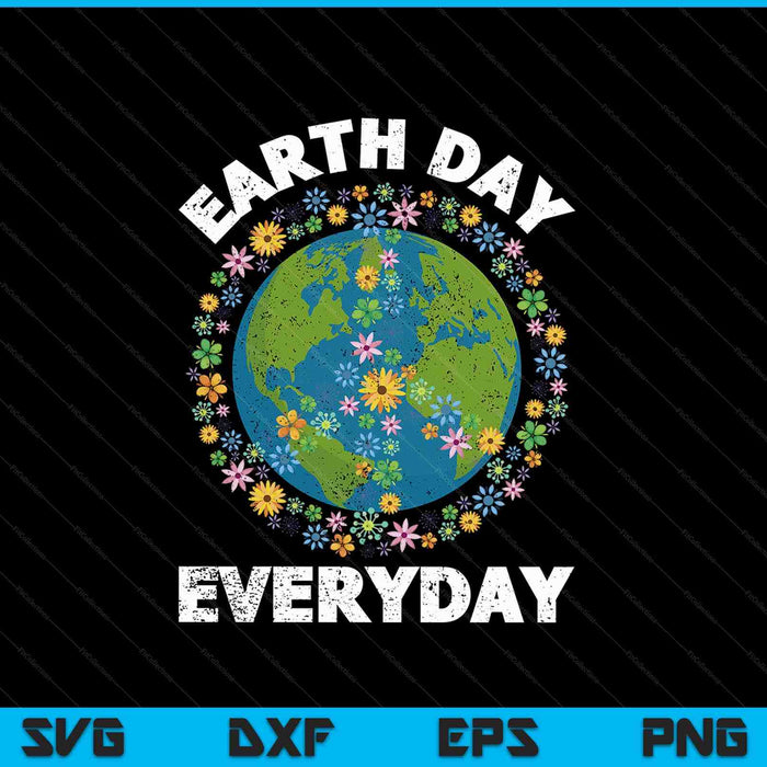 Día de la Tierra todos los días SVG PNG cortando archivos imprimibles Día de la Tierra todos los días SVG PNG cortando archivos imprimibles