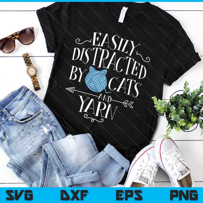 Easily Distracted By Cats And Yarn Knitting Yarn Crochet SVG PNG Digital Printable Files Easily Distracted By Cats And Yarn Knitting Yarn Crochet SVG PNG Digital Printable Files