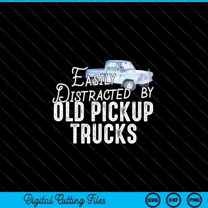 Fácilmente distraído por viejas camionetas lindo camionero SVG PNG archivos de corte digital Fácilmente distraído por viejas camionetas lindo camionero SVG PNG archivos de corte digital