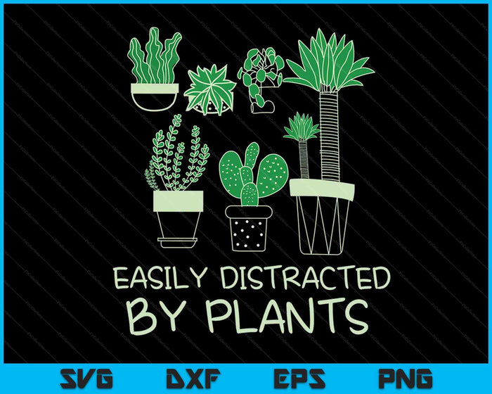 Easily Distracted By Plants SVG PNG Digital Cutting Files Easily Distracted By Plants SVG PNG Digital Cutting Files