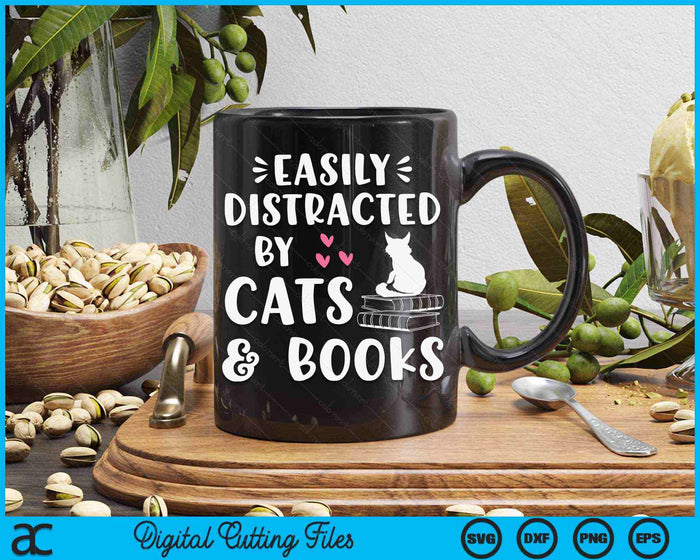 Easily Distracted by Cats and Books Cat & Book Lover SVG PNG Digital Cutting Files Easily Distracted by Cats and Books Cat & Book Lover SVG PNG Digital Cutting Files