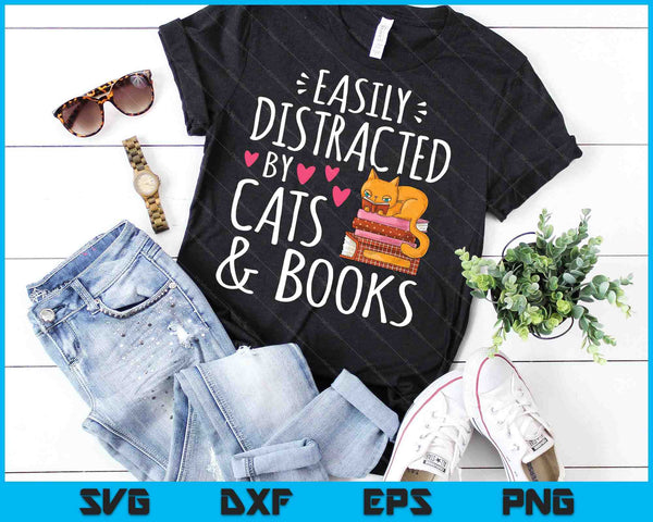 Easily Distracted by Cats and Books Funny Cat & Book Lover SVG PNG Cutting Printable Files