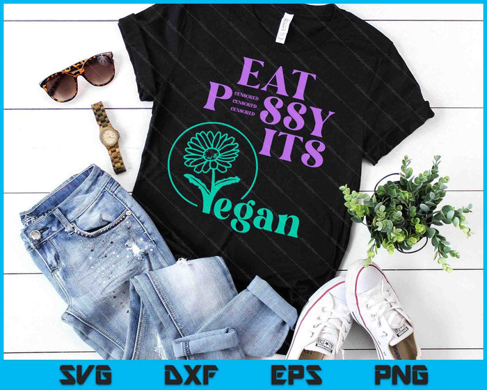 Eat PSSY ITS Vegan X Pussy Censored Vegetarian Vegan Fun SVG PNG Digital Printable Files Eat PSSY ITS Vegan X Pussy Censored Vegetarian Vegan Fun SVG PNG Digital Printable Files