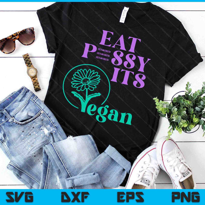 Eat PSSY ITS Vegan X Pussy Censored Vegetarian Vegan Fun SVG PNG Digital Printable Files Eat PSSY ITS Vegan X Pussy Censored Vegetarian Vegan Fun SVG PNG Digital Printable Files