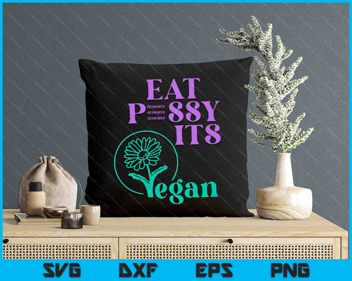 Eat PSSY ITS Vegan X Pussy Censored Vegetarian Vegan Fun SVG PNG Digital Printable Files Eat PSSY ITS Vegan X Pussy Censored Vegetarian Vegan Fun SVG PNG Digital Printable Files