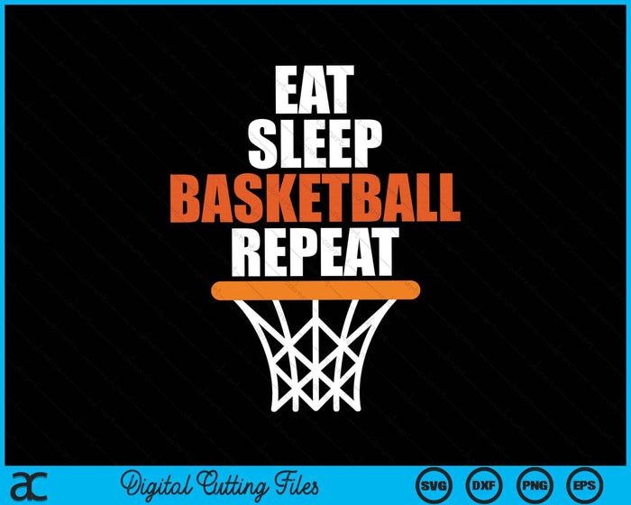 Eat Sleep Basketball Repeat SVG PNG Digital Cutting Files Eat Sleep Basketball Repeat SVG PNG Digital Cutting Files