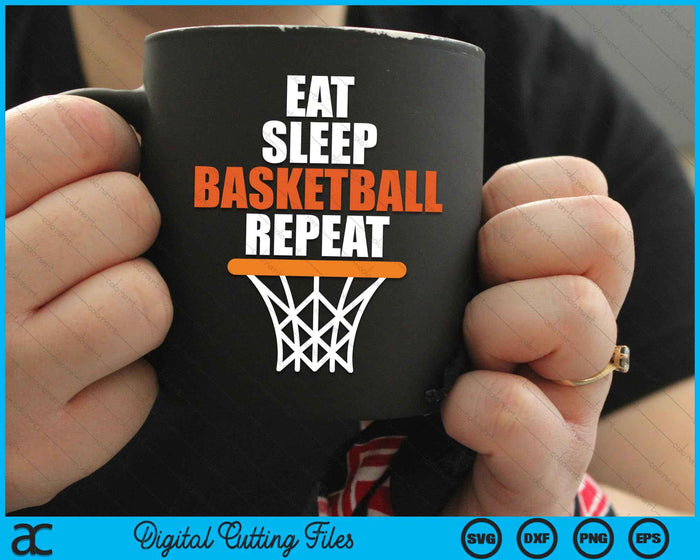 Eat Sleep Basketball Repeat SVG PNG Digital Cutting Files