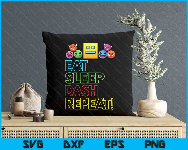 Eat Sleep Dash Repeat Video Game Geometry Video Gamer Lover SVG PNG Digital Printable Files