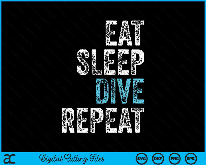 Eat Sleep Dive Repeat SVG PNG Digital Printable Files Eat Sleep Dive Repeat SVG PNG Digital Printable Files