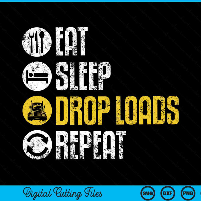 Eet slaapdruppel ladingen herhaal grappige vrachtwagenchauffeur SVG PNG snijden afdrukbare bestanden Eet slaapdruppel ladingen herhaal grappige vrachtwagenchauffeur SVG PNG snijden afdrukbare bestanden