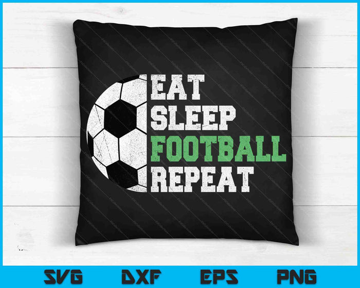 Eat Sleep Football Repeat SVG PNG Digital Cutting Files Eat Sleep Football Repeat SVG PNG Digital Cutting Files