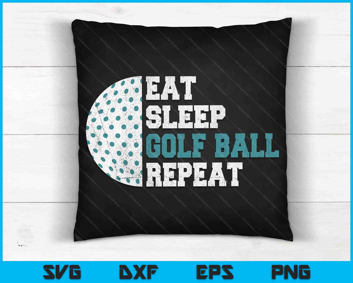 Eat Sleep Golf Ball Repeat SVG PNG Digital Cutting Files Eat Sleep Golf Ball Repeat SVG PNG Digital Cutting Files