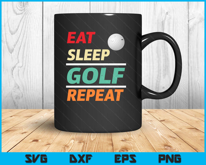 Eat Sleep Golf Repeat Sports Lover SVG PNG Digital Printable Files Eat Sleep Golf Repeat Sports Lover SVG PNG Digital Printable Files