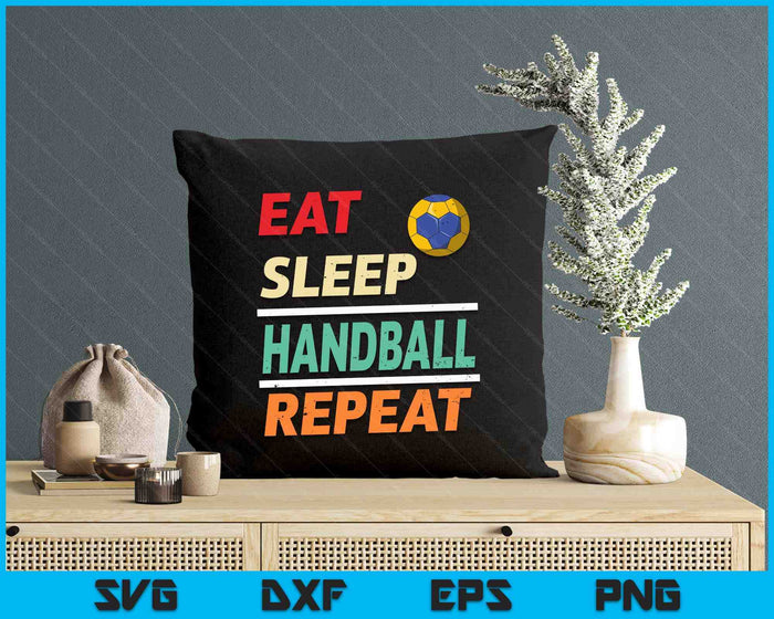 Eat Sleep Handball Repeat Sports Lover SVG PNG Digital Printable Files Eat Sleep Handball Repeat Sports Lover SVG PNG Digital Printable Files