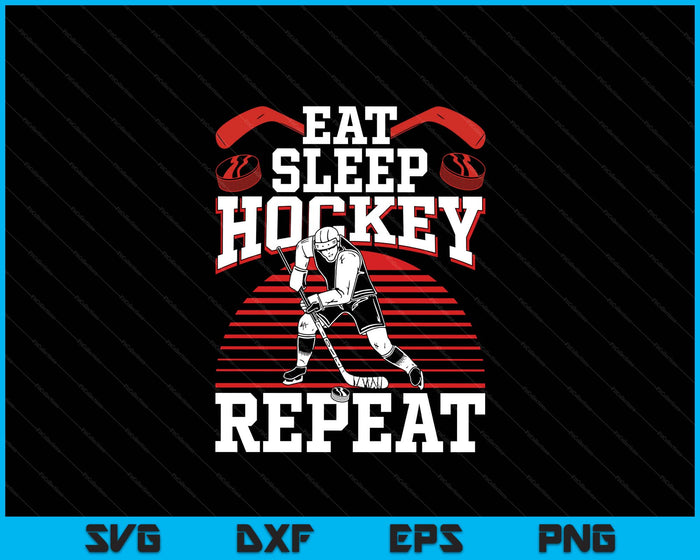 Eat Sleep Hockey Repeat Ice Hockey Player Gift Funny Hockey SVG PNG Digital Printable Files Eat Sleep Hockey Repeat Ice Hockey Player Gift Funny Hockey SVG PNG Digital Printable Files