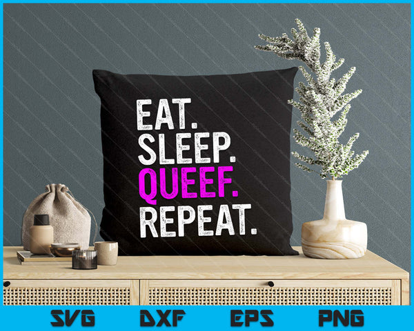 Eat Sleep Queef Repeat Queef Inappropriate Queefing Joke SVG PNG Digital Printable Files