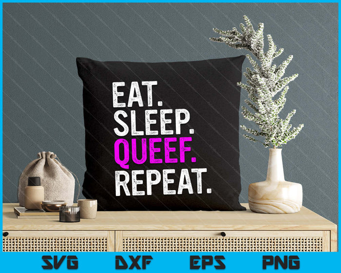 Eat Sleep Queef Repeat Queef Inappropriate Queefing Joke SVG PNG Digital Printable Files Eat Sleep Queef Repeat Queef Inappropriate Queefing Joke SVG PNG Digital Printable Files