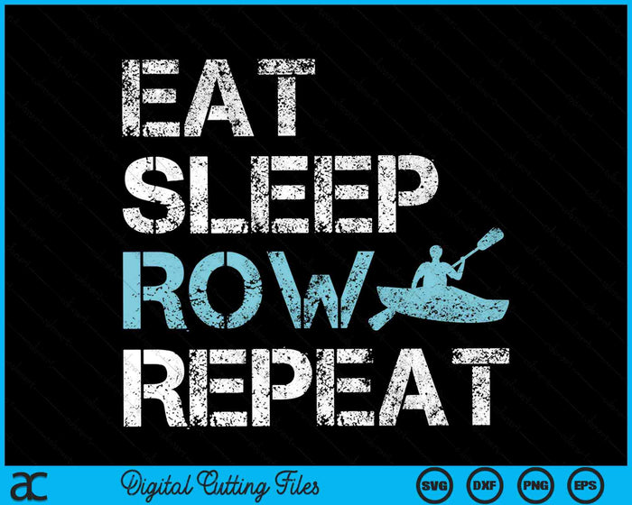 Eat Sleep Row Repeat Funny Rowing SVG PNG Digital Cutting Files Eat Sleep Row Repeat Funny Rowing SVG PNG Digital Cutting Files