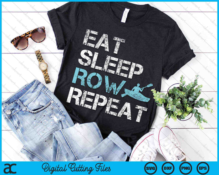 Eat Sleep Row Repeat Funny Rowing SVG PNG Digital Cutting Files Eat Sleep Row Repeat Funny Rowing SVG PNG Digital Cutting Files