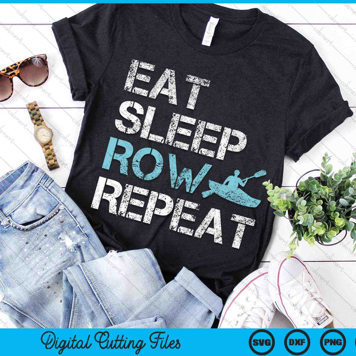 Eat Sleep Row Repeat Funny Rowing SVG PNG Digital Cutting Files Eat Sleep Row Repeat Funny Rowing SVG PNG Digital Cutting Files
