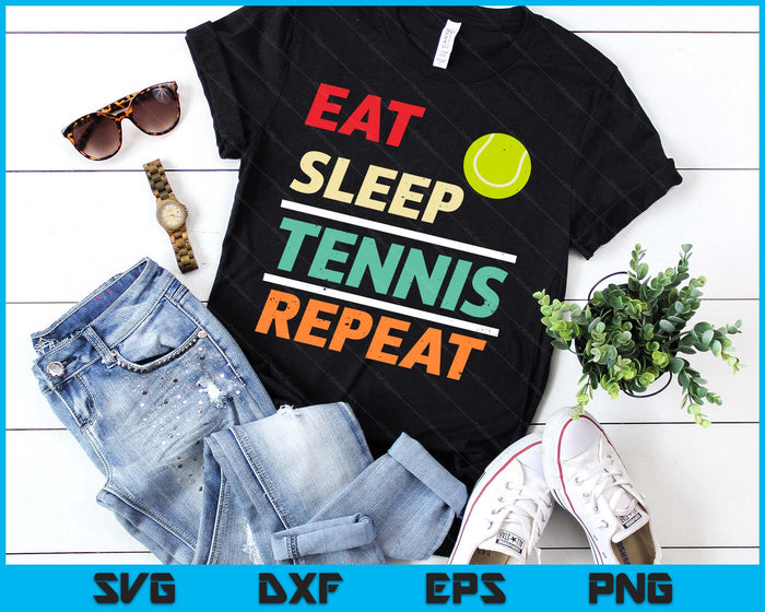 Eat Sleep Tennis Repeat Sports Lover SVG PNG Digital Printable Files Eat Sleep Tennis Repeat Sports Lover SVG PNG Digital Printable Files
