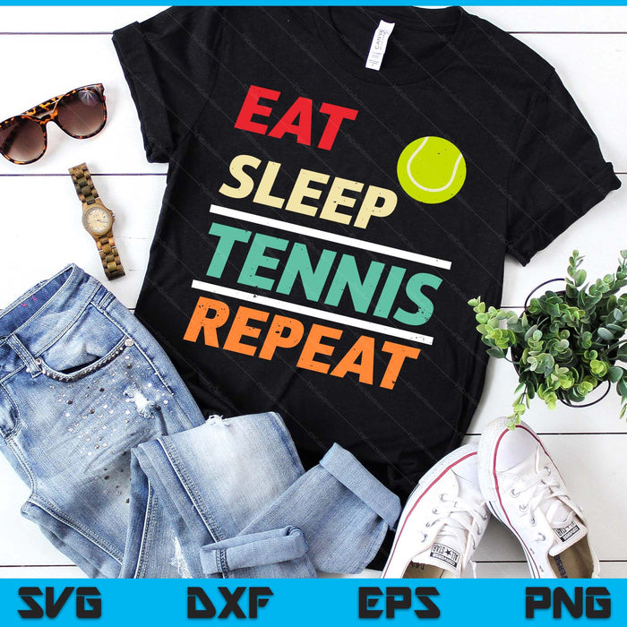 Eat Sleep Tennis Repeat Sports Lover SVG PNG Digital Printable Files Eat Sleep Tennis Repeat Sports Lover SVG PNG Digital Printable Files