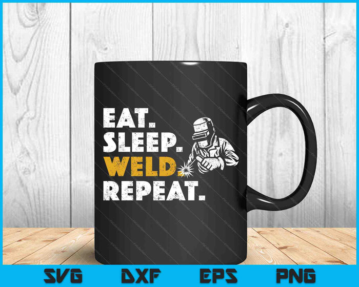 Eat Sleep Weld Repeat Cool Welding Lover SVG PNG Digital Cutting File