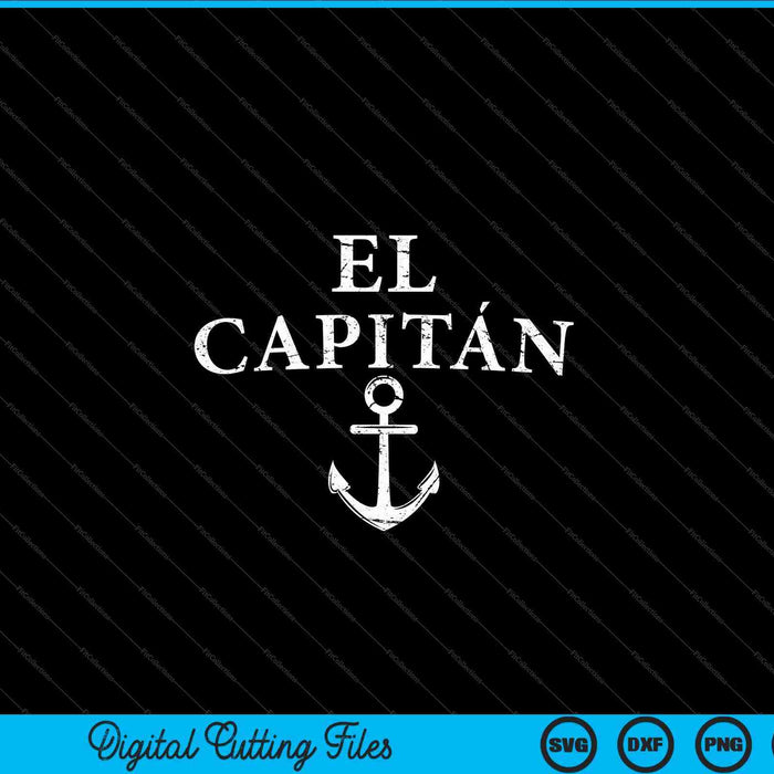 El Capitan Captain Anchor Boat & Sail SVG PNG Cutting Printable Files