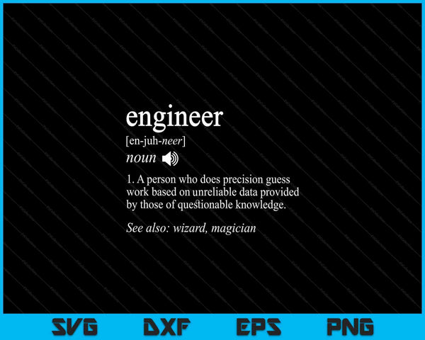Engineer Definition Funny Engineering Mechanical Civil Gift SVG PNG Digital Cutting Files