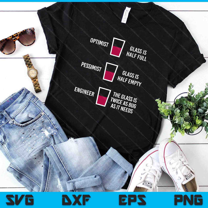 Engineer Glass Half Full Funny Engineering Joke SVG PNG Digital Cutting Files Engineer Glass Half Full Funny Engineering Joke SVG PNG Digital Cutting Files