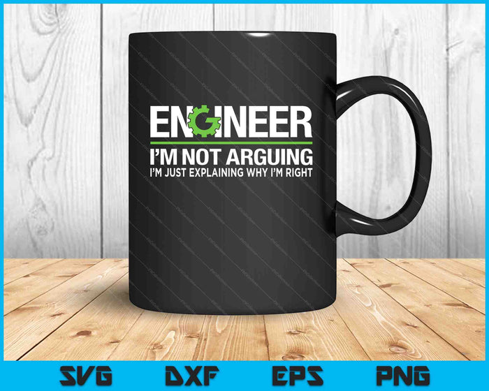 Engineer I'm Not Arguing Funny Engineering Quote Engineers SVG PNG Digital Cutting Files Engineer I'm Not Arguing Funny Engineering Quote Engineers SVG PNG Digital Cutting Files