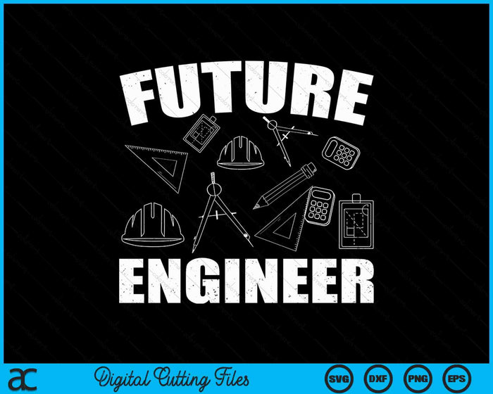 Engineering Student Kids Funny Future Engineer SVG PNG Digital Printable Files Engineering Student Kids Funny Future Engineer SVG PNG Digital Printable Files