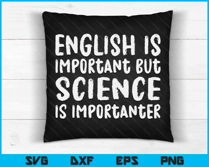 English Is Important But Science Is Importanter SVG PNG Digital Cutting Files English Is Important But Science Is Importanter SVG PNG Digital Cutting Files