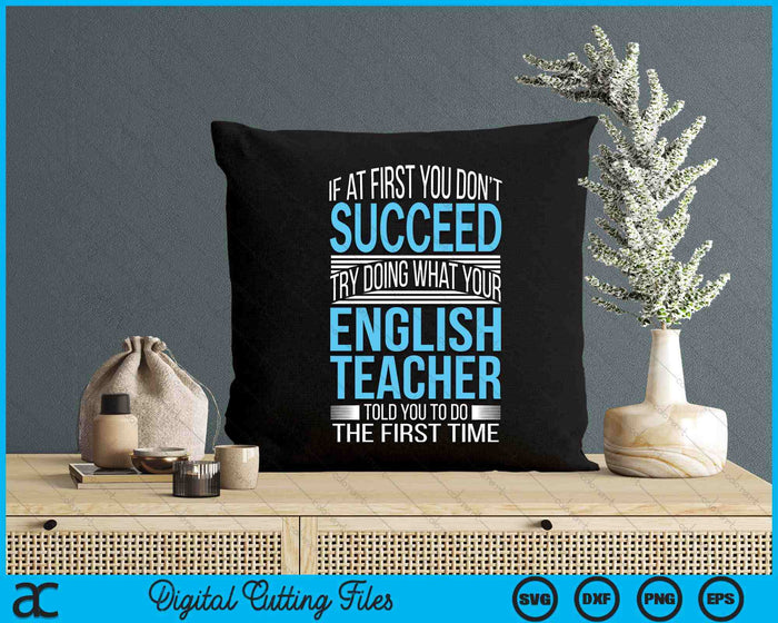 English Teacher If At First You Don't Succeed SVG PNG Digital Cutting Files English Teacher If At First You Don't Succeed SVG PNG Digital Cutting Files