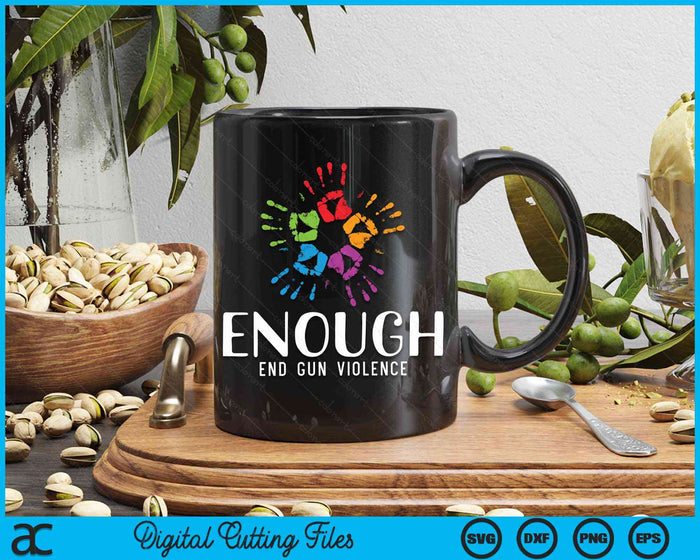 Enough End Gun Violence No Gun Awareness Day Wear Orange SVG PNG Digital Cutting Files Enough End Gun Violence No Gun Awareness Day Wear Orange SVG PNG Digital Cutting Files