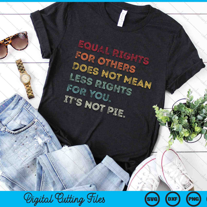 Equal Rights For Others Does Not Mean Fewer Rights For You SVG PNG Digital Printable Files Equal Rights For Others Does Not Mean Fewer Rights For You SVG PNG Digital Printable Files