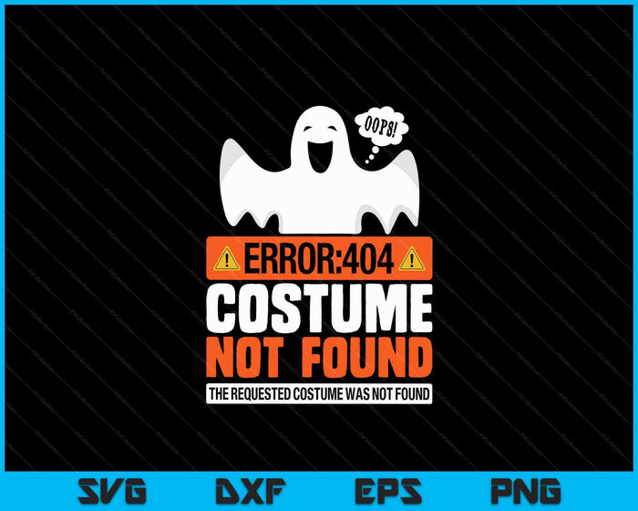 Error 404 Costume Not Found Halloween Ghost SVG PNG Digital Cutting File Error 404 Costume Not Found Halloween Ghost SVG PNG Digital Cutting File