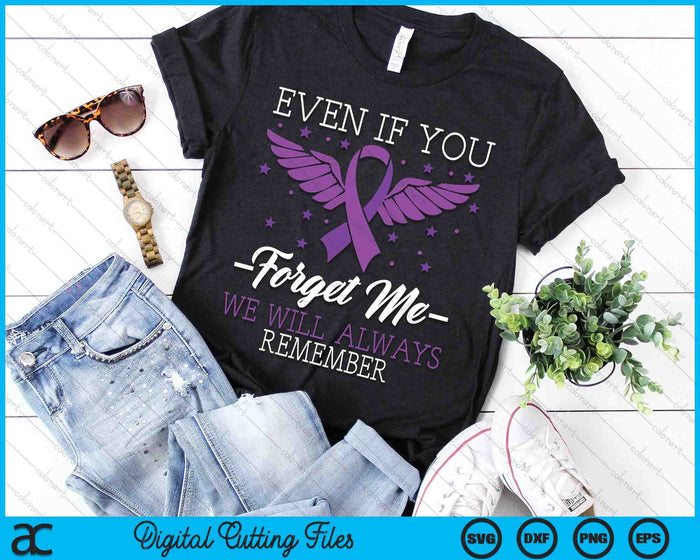 Even If You Forget Me We Will Always Remember End ALZ SVG PNG Digital Cutting Files Even If You Forget Me We Will Always Remember End ALZ SVG PNG Digital Cutting Files