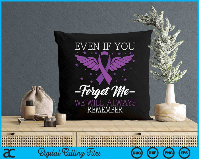 Even If You Forget Me We Will Always Remember End ALZ SVG PNG Digital Cutting Files Even If You Forget Me We Will Always Remember End ALZ SVG PNG Digital Cutting Files