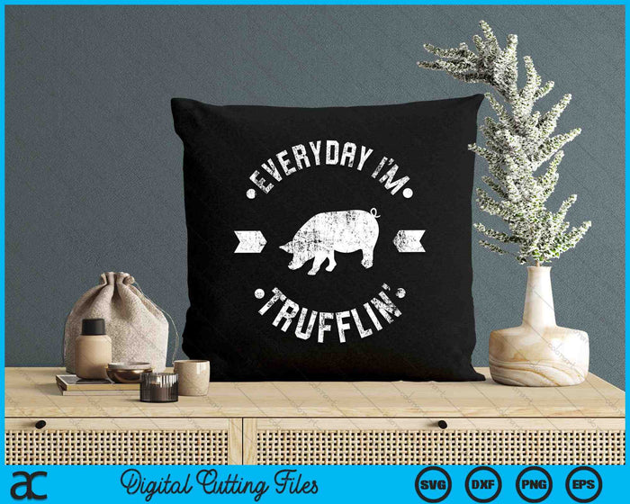 Everyday I'm Trufflin Funny Truffle Mushroom SVG PNG Digital Cutting Files Everyday I'm Trufflin Funny Truffle Mushroom SVG PNG Digital Cutting Files