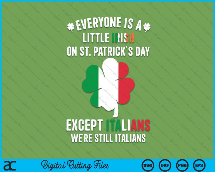 Iedereen is een beetje Iers op St Patrick Day behalve Italianen SVG PNG digitale afdrukbare bestanden Iedereen is een beetje Iers op St Patrick Day behalve Italianen SVG PNG digitale afdrukbare bestanden